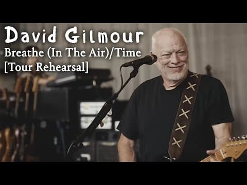 Thumbnail for David Gilmour - Breathe (In The Air)/Time [Tour Rehearsal] by Pink Floyd