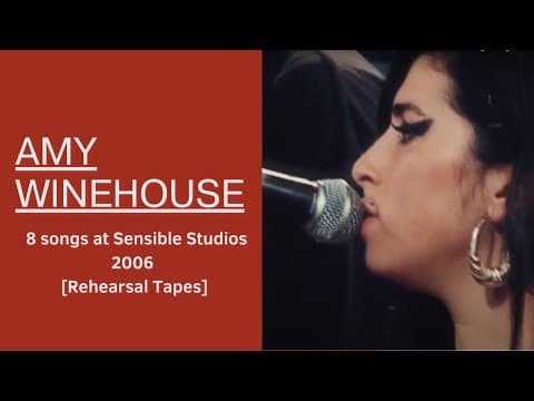 Thumbnail for Amy Winehouse - 8 songs at Sensible Studios, 2006 [Rehearsal Tapes] by Amy Winehouse