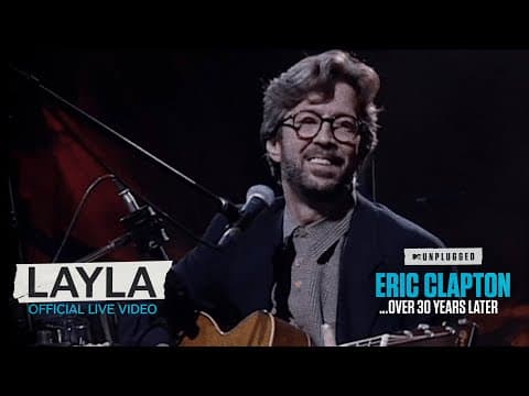 Thumbnail for Eric Clapton - Layla [Unplugged...Over 30 Years Later] (Official Live Video) by Eric Clapton