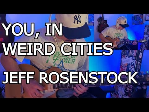 Thumbnail for Jeff Rosenstock - You, In Weird Cities (Guitar Cover) by Jeff Rosenstock