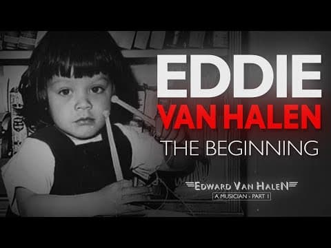 Thumbnail for Eddie Van Halen The Beginning | Documentary - "Edward Van Halen: A Musician" (Part 1) by Edward Van Halen
