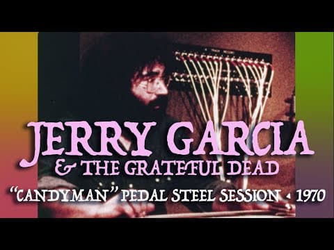 Thumbnail for Jerry Garcia (Grateful Dead) • Pedal Steel Session for “Candyman”/Interview • 1970 [RITY Archive] by Grateful Dead