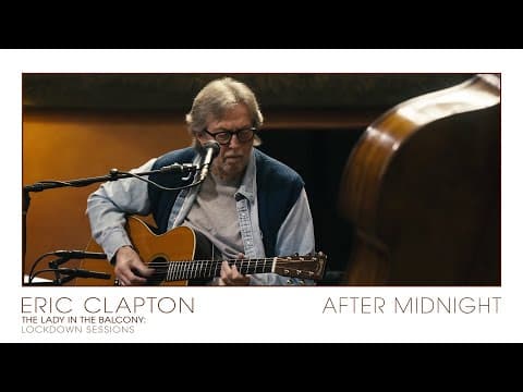 Thumbnail for Eric Clapton - After Midnight | The Lady In The Balcony: Lockdown Sessions by Eric Clapton